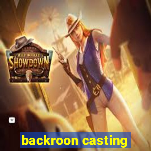 backroon casting